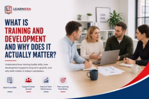 What Is Training and Development and Why Does It Actually Matter?