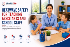 Heatwave Safety for Teaching Assistants and School Staff