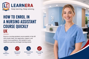 How to Enrol in a Nursing Assistant Course Quickly UK