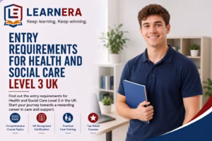 Entry Requirements for Health and Social Care Level 3 UK