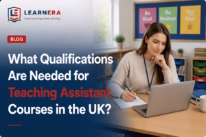 What Qualifications Are Needed for Teaching Assistant Courses in the UK