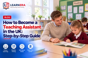 How to Become a Teaching Assistant in the UK A Step-by-Step Guide