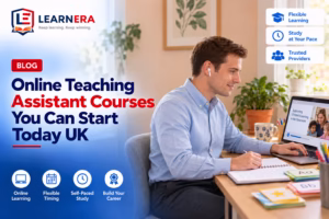 Online Teaching Assistant Courses You Can Start Today UK